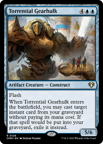 Torrential Gearhulk (CMM #128)